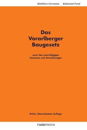Bild des Verkufers fr Das Vorarlberger Baugesetz: Samt den einschlgigen Gesetzen und Verordnungen zum Verkauf von buchversandmimpf2000
