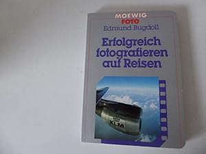 Immagine del venditore per Erfolgreich fotografieren auf Reisen. Moewig FOTO. TB venduto da Deichkieker Bcherkiste