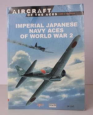 Imagen del vendedor de Imperial Japanese Navy Aces of World War 2. Osprey Aircraft of the Aces 4. NEAR FINE COPY a la venta por Island Books