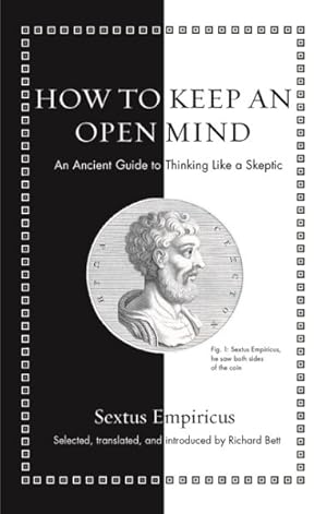 Seller image for How to Keep an Open Mind : An Ancient Guide to Thinking Like a Skeptic for sale by GreatBookPrices