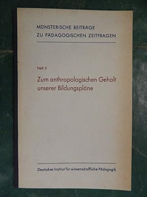 Seller image for Zum anthropologischen Gehalt unserer Bildungsplne for sale by Buchantiquariat Uwe Sticht, Einzelunter.