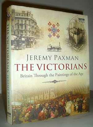 Imagen del vendedor de The Victorians - Britain Through the Paintings of the Age a la venta por Washburn Books