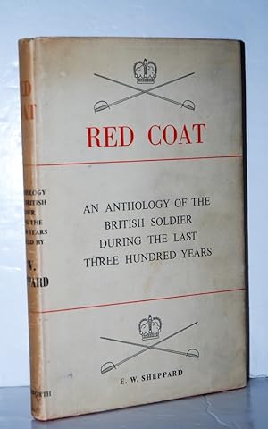 Imagen del vendedor de Red Coat An Anthology of the British Soldier During the Last Three Hundred Years a la venta por Nugget Box  (PBFA)