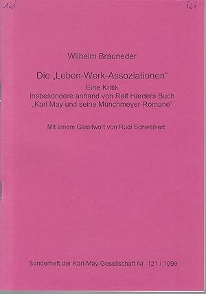 Seller image for Die "Leben-Werk-Assoziationen". Eine Kritik insbesondere anhand von Ralf Harders Buch "Karl May und seine Mnchmeyer-Romane" (= Sonderheft der Karl-May (= Sonderheft der Karl-May-Gesellschaft, Nr. 121) for sale by Graphem. Kunst- und Buchantiquariat