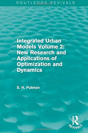 Bild des Verkufers fr Integrated Urban Models Volume 2: New Research and Applications of Optimization and Dynamics (Routledge Revivals) zum Verkauf von Aegean Agency