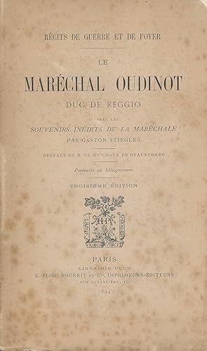 Image du vendeur pour Le Marchal Oudinot duc de Reggio d'aprs les souvenirs indits de la Marchale mis en vente par LIBRAIRIE GIL-ARTGIL SARL