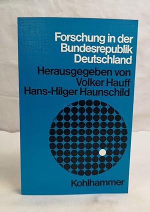 Forschung in der Bundesrepublik Deutschland. Hrsg. von Volker Hauff, Hans-Hilger Haunschild