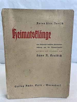 Immagine del venditore per Heimatsklnge. Anton Hier. Jarisch. Eine Bltenlese dt. Mundartendichtg aus. d. Tschechoslowakei, gesichtet u. verm. von Hans R. Kreibich venduto da Antiquariat Bler