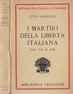 Bild des Verkufers fr I martiri della libert italiana dal 1794 al 1848 zum Verkauf von Biblioteca di Babele