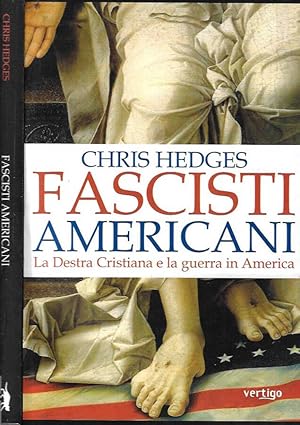 Bild des Verkufers fr Fascisti Americani La Destra Cristiana e la guerra in America zum Verkauf von Biblioteca di Babele