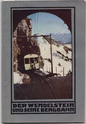 Der Wendelstein und seine Bergbahn. Ein Führer für die Fahrgäste.