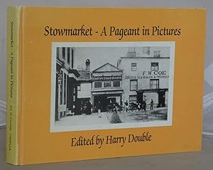 Seller image for Stowmarket: A Pageant in Pictures for sale by Besleys Books  PBFA