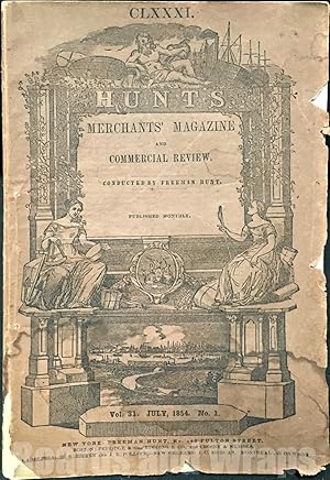 Hunt's Merchants' Magazine and Commercial Review Vol. 31, July 1854, No. 1