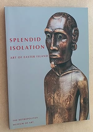 Image du vendeur pour Splendid Isolation. Art of Easter Island mis en vente par Lucky Panther Books