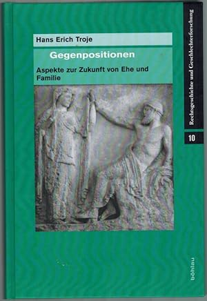 Gegenpositionen. Aspekte zur Zukunft von Ehe und Familie. Herausgegeben von Stephan Meder. [= Rec...