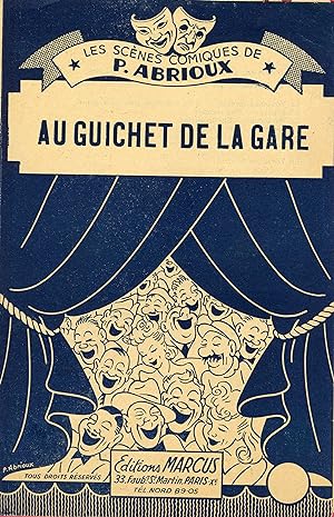"AU GUICHET DE LA GARE de Pierre ABRIOUX" Scène comique de Pierre ABRIOUX / Partition originale i...