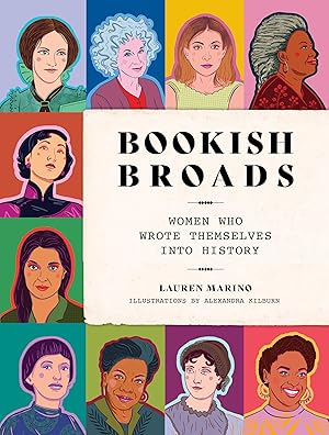 Bild des Verkufers fr Bookish Broads: Women Who Wrote Themselves Into History zum Verkauf von moluna