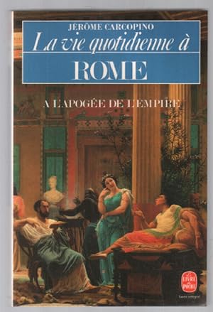 Imagen del vendedor de La vie quotidienne  Rome  l' Apoge de l'Empire a la venta por librairie philippe arnaiz