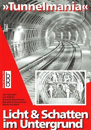 Bild des Verkufers fr Tunnelmania. Licht und Schatten im Untergrund. zum Verkauf von Antiquariat Bernhardt