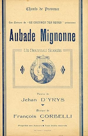 "AUBADE MIGNONNE de Jehan D'YRIS" Paroles de Jehan D'YRIS / Musique de François CORBELLI /Partiti...