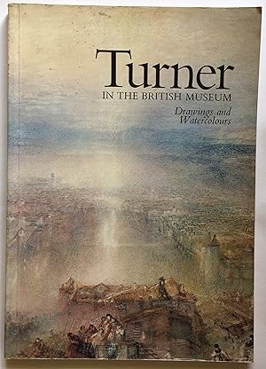 Bild des Verkufers fr Turner in the British Museum: Drawings and Watercolours zum Verkauf von Leabeck Books