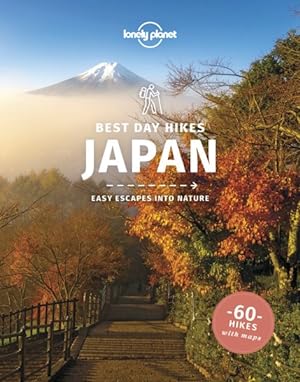 Bild des Verkufers fr Lonely Planet Best Day Hikes Japan : Easy Escapes into Nature zum Verkauf von GreatBookPrices