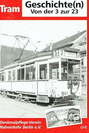 Bild des Verkufers fr Tram-Geschichte(n) - Von der 3 zur 23. zum Verkauf von Antiquariat Bernhardt