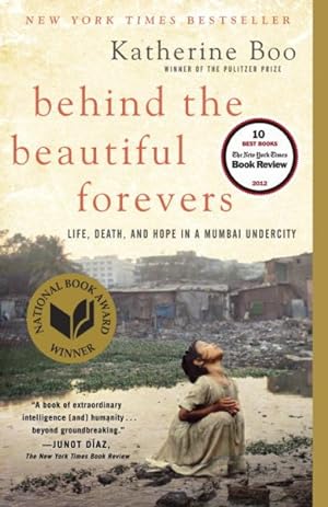 Seller image for Behind the Beautiful Forevers : Life, Death, and Hope in a Mumbai Undercity for sale by GreatBookPrices