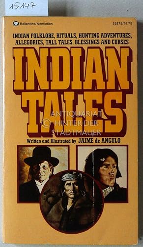 Bild des Verkufers fr Indian Tales. Indian Folklore, Rituals, Hunting Adventures, Allegories, Tall Tales, Blessings and Curses. zum Verkauf von Antiquariat hinter der Stadtmauer