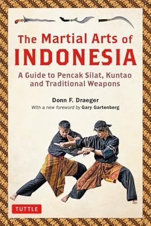 Imagen del vendedor de Martial Arts of Indonesia : A Guide to Pencak Silat, Kuntao and Traditional Weapons a la venta por GreatBookPrices