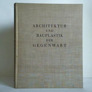 Architektur und Bauplastik der Gegenwart