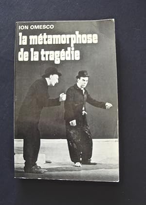 La métamorphose de la tragédie -