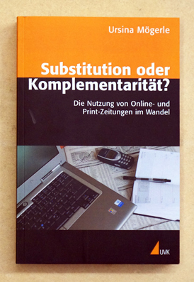 Immagine del venditore per Substitution oder Komplementaritt?. Die Nutzung von Online- und Print-Zeitungen im Wandel. venduto da antiquariat peter petrej - Bibliopolium AG