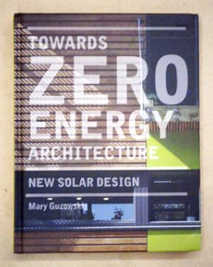 Bild des Verkufers fr Towards Zero-energy Architecture. New Solar Design. zum Verkauf von antiquariat peter petrej - Bibliopolium AG