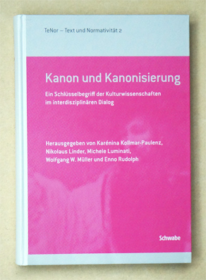 Seller image for Kanon und Kanonisierung. Ein Schlsselbegriff der Kulturwissenschaften im interdisziplinren Dialog. for sale by antiquariat peter petrej - Bibliopolium AG