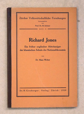 Richard Jones. Ein früher englischer Abtrünniger der klassischen Schule der Nationalökonomie.