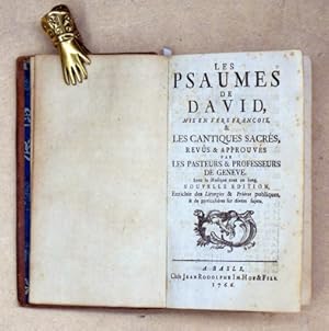 Les psaumes de David, mis en vers françois, & les cantiques sacrés, revus & approuvés pas les pas...