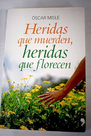 Seller image for Heridas que muerden, heridas que florecen for sale by Alcan Libros