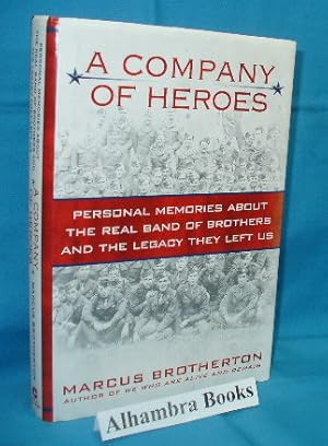 Immagine del venditore per A Company of Heroes : Personal Memories About the Real Band of Brothers and the Legacy They Left Us venduto da Alhambra Books