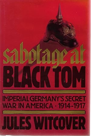 Seller image for Sabotage at Black Tom: Imperial Germany's Secret War in America 1914- 1917 for sale by Cher Bibler
