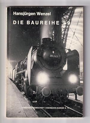 Image du vendeur pour Die Baureihe 39. mis en vente par Antiquariat Gallus / Dr. P. Adelsberger