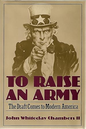 Image du vendeur pour To Raise an Army: The Draft Comes to Modern America mis en vente par Cher Bibler