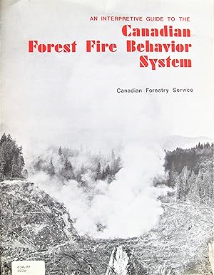 An Interpretive Guide to the Canadian Forest Fire Behavior System