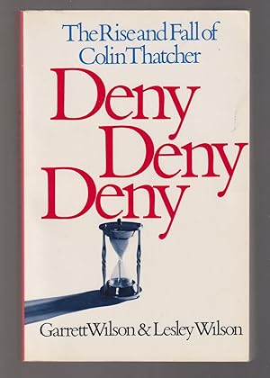 Seller image for Deny, Deny, Deny The Rise and Fall of Colin Thatcher for sale by Riverwash Books (IOBA)