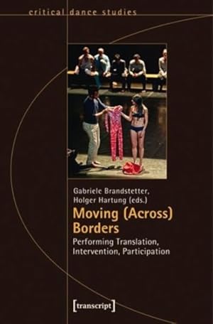 Seller image for Moving (Across) Borders : Performing Translation, Intervention, Participation for sale by GreatBookPricesUK