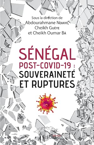Immagine del venditore per S�n�gal post-Covid-19 : souverainet� et ruptures venduto da moluna