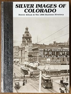 Immagine del venditore per Silver Images of Colorado Denver Album and the 1866 Business Directory venduto da Chaparral Books