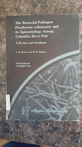 Bild des Verkufers fr The Bacterial Pathogen Flexibacter Columnaris and its Epizootiology Among Columbia River Fish Monograph #2 zum Verkauf von Darby Jones