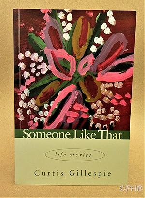 Seller image for Someone Like That: Life Stories for sale by Post Horizon Booksellers