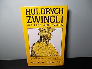 Seller image for Huldrych Zwingli ; His Life & Work for sale by Eastburn Books